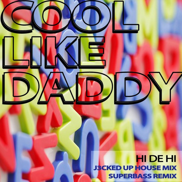 Cool Like Daddy - Hi De Hi