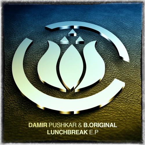Damir Pushkar & B.original - Lunchbreak E.P.