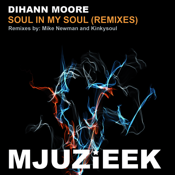 Dihann Moore - Soul In My Soul (Remixes)