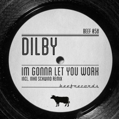 00-Dilby-Im Gonna Let You Work BEEF058-2013--Feelmusic.cc