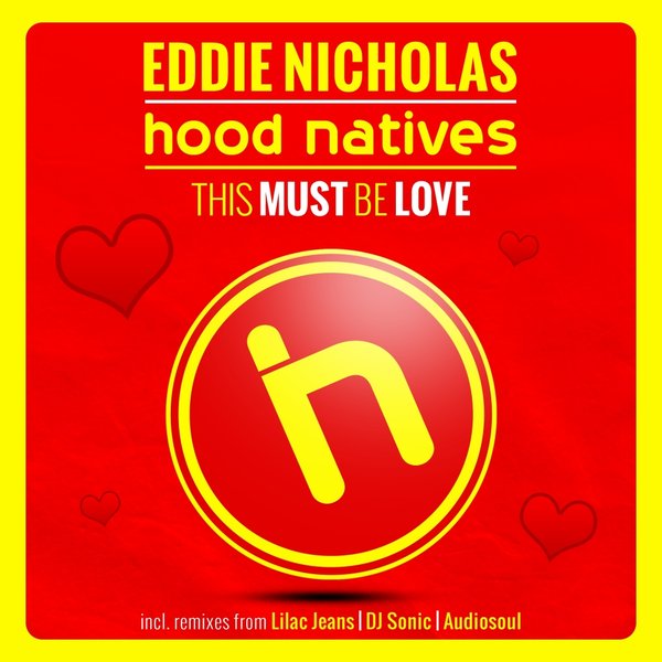 Eddie Nicholas & Hood Natives - This Must Be Love