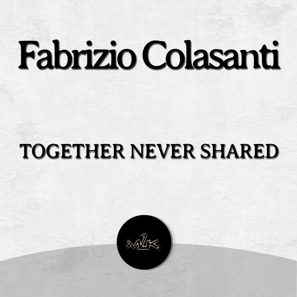 Fabrizio Colasanti - Together Never Shared