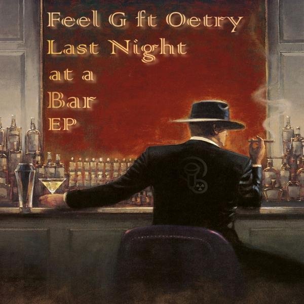 Feel G feat. Oetry - Last Night At A Bar EP