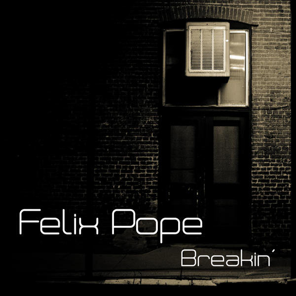 Felix Pope - Breakin'