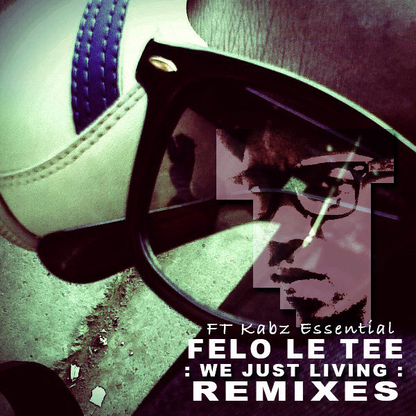 Felo Le Tee & Kabz Essential - We Just Living