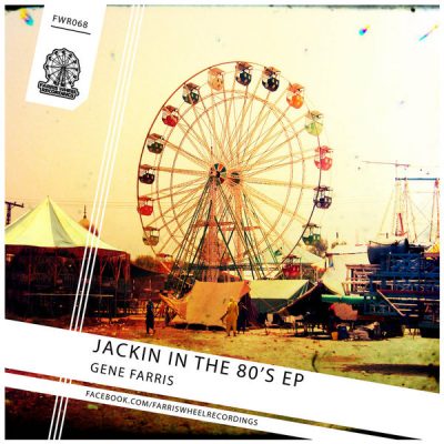 00-Gene Farris-Jackin In The 80's EP FWR068-2013--Feelmusic.cc