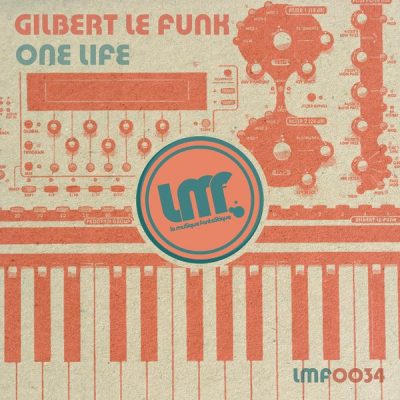 00-Gilbert Le Funk-One Life LMF0034-2013--Feelmusic.cc