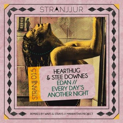 00-Hearthug-Every Day's Another Night (Feat Stee Downes) STRANJJ015-2013--Feelmusic.cc