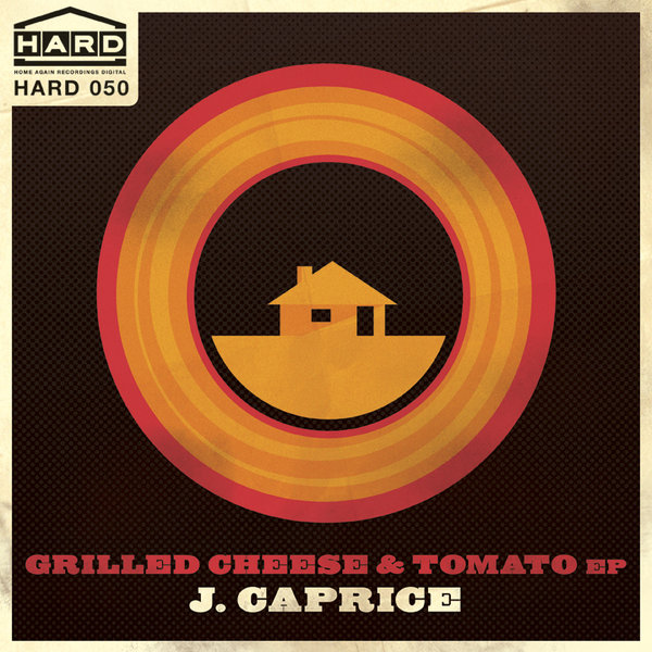 J.caprice - Grilled Cheese & Tomato EP