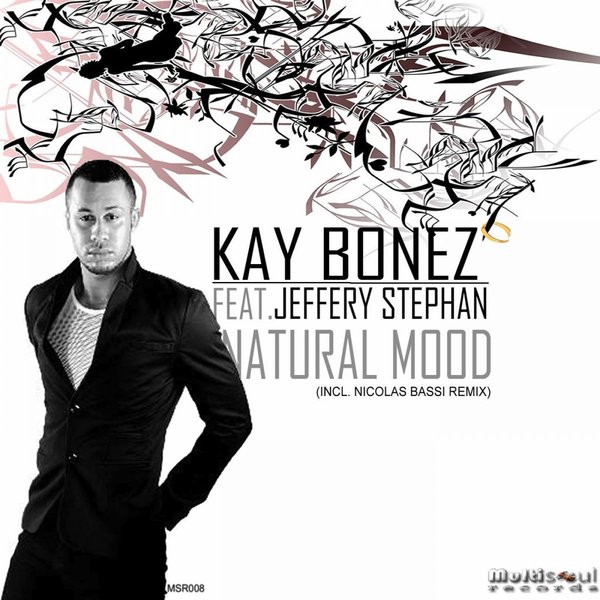 Kay Bonez feat. Jeffery Stephan - Natural Mood