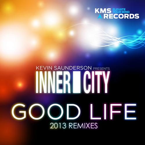 Kevin Saunderson Presents Inner City - Good Life 2013 Remixes