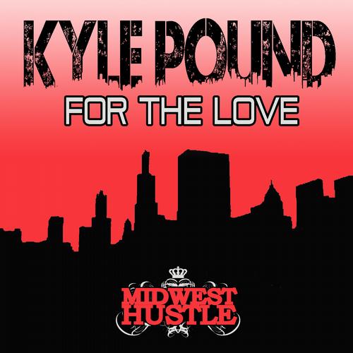 Kyle Pound - For The Love