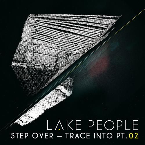 Lake People - Step Over Trace Into Pt. 2