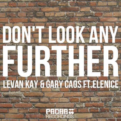 Levan Kay & Gary Caos Ft Elenice - Don't Look Any Further