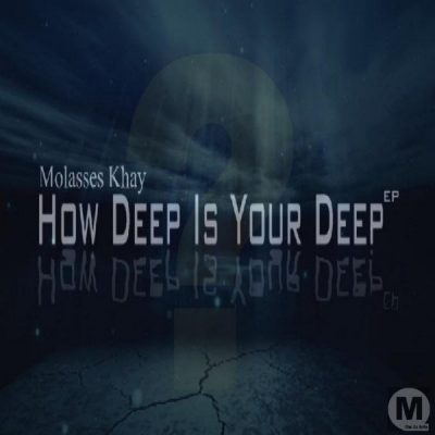 00-Molasses Khay-How Deep Is Your Deep EP MDK010-2013--Feelmusic.cc
