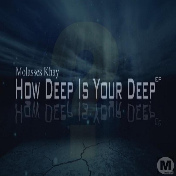 Molasses Khay - How Deep Is Your Deep EP