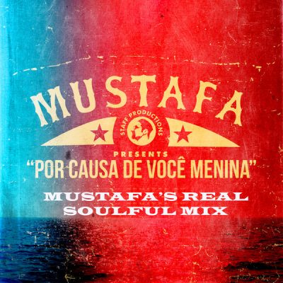 00-Mustafa-Por Causa De Voce Menina (Mustafa's Real Soulful Mix) SFP 026-2013--Feelmusic.cc