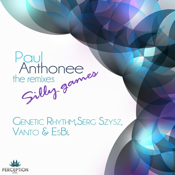 Paul Anthonee - Silly Games - Remixes