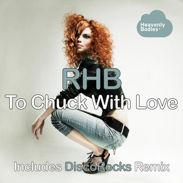 RHB - To Chuck With Love