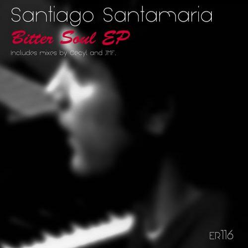 Santiago Santamaria - Bitter Soul EP
