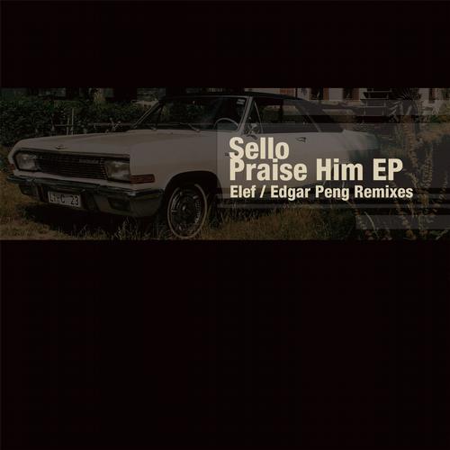 Sello - Praise Him