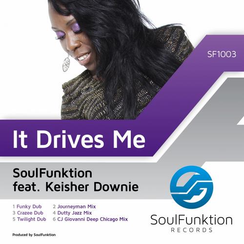 Soulfunktion & Keisher Downie - It Drives Me