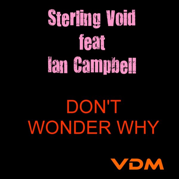 Sterling Void feat Ian Campell - Don't Wonder Why
