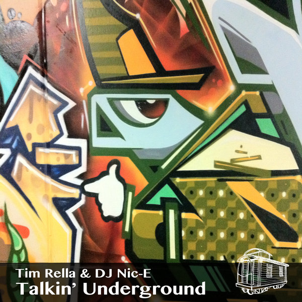 Tim Rella & DJ Nic-E - Talkin Underground