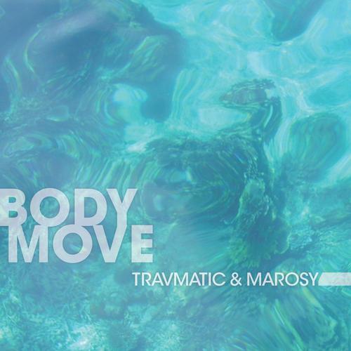 Travmatic & Marosy - Body Move