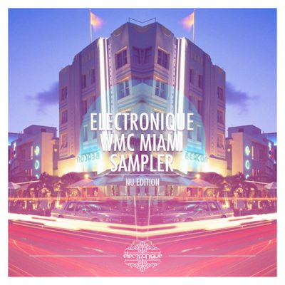 00-VA-Electronique Miami WMC Sampler 2013 (Nu Edition) Part 2 ED031-2013--Feelmusic.cc