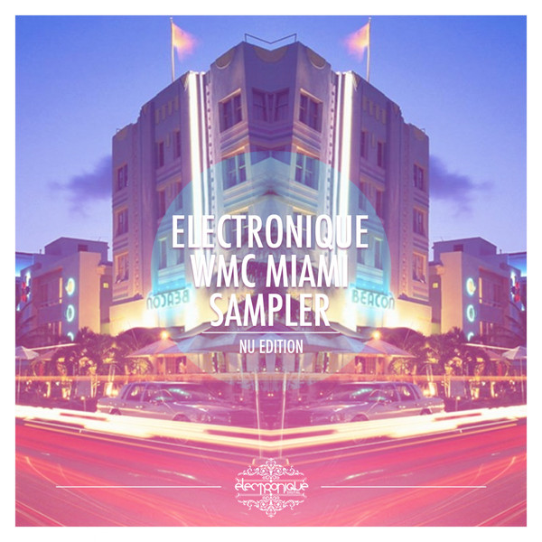 VA - Electronique Miami WMC Sampler 2013 (Nu Edition) Part 2