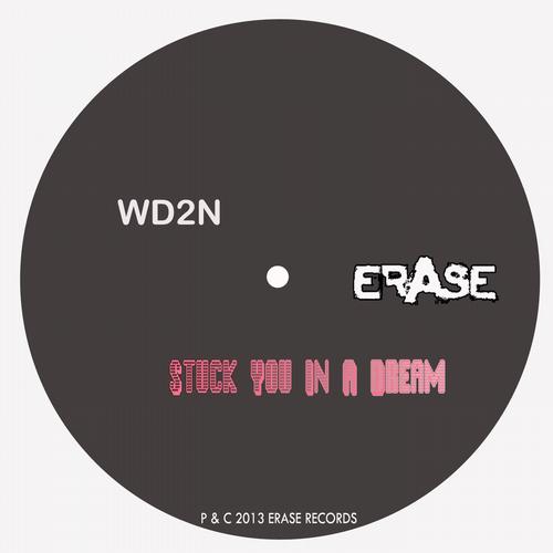 WD2N - Stuck You In A Dream