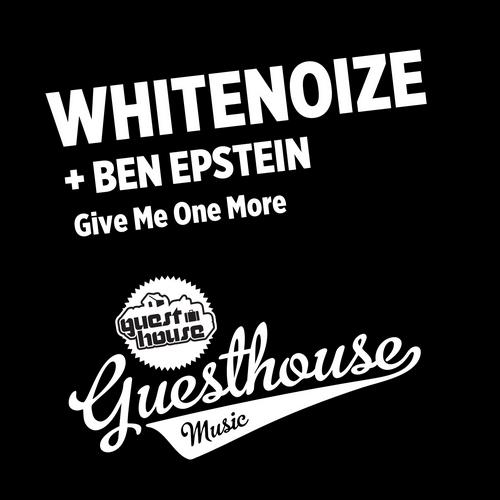 Whitenoize + Ben Epstein - Give Me One More