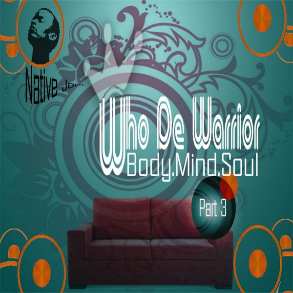 Who De Warrior - Body Mind Soul EP Pt. 3