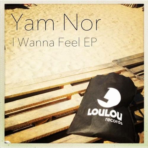 Yam Nor - I Wanna Feel EP