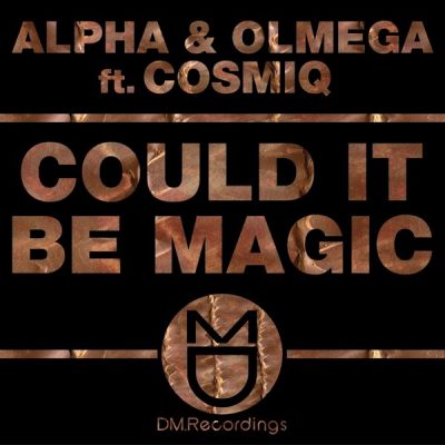 00-Alpha & Olmega Ft Cosmiq-Could It Be Magic DMR009-2013--Feelmusic.cc