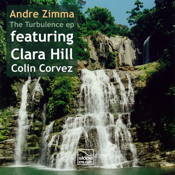 Andre Zimma Ft Clara Hill & Colin Corvez - The Turbulence EP