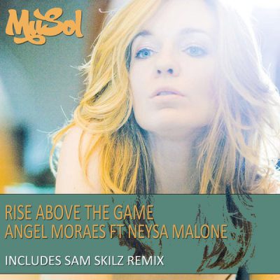 00-Angel Moraes Ft Neysa Malone-Rise Above The Game  MUSOLDIGI0019-2013--Feelmusic.cc