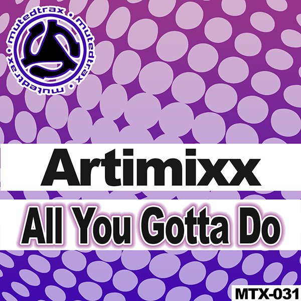 Artimixx - All You Gotta Do