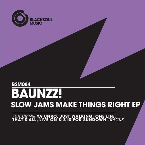 Baunzz! - Slow Jams Make Things Right EP