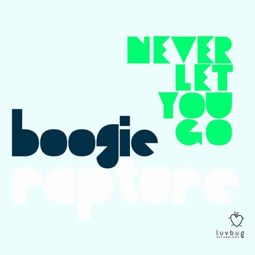 Boogie Rapture - Never Let You Go