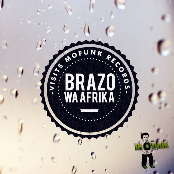 Brazo Wa Afrika - Visits Mofunk Records