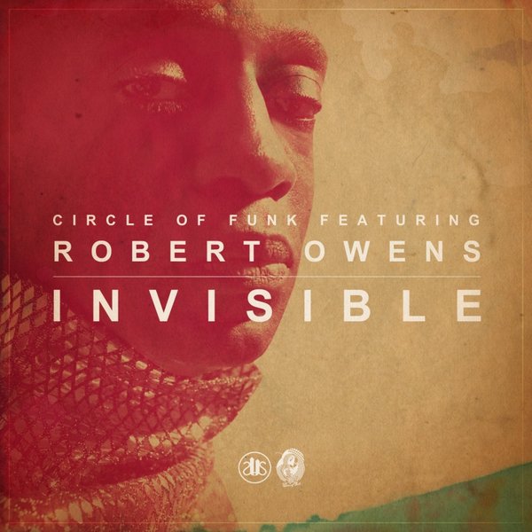 Circle Of Funk Ft Robert Owens - Invisible