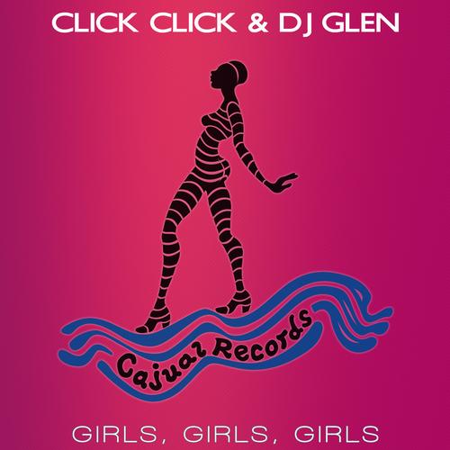 Click Click & DJ Glen - Girls Girls Girls