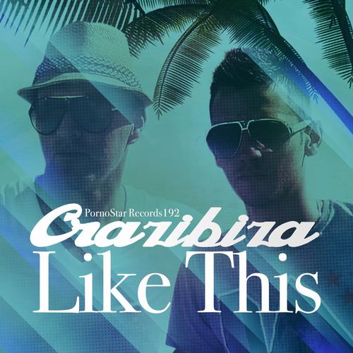 Crazibiza - Like This