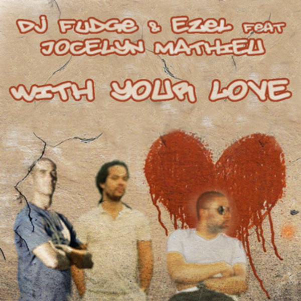 DJ Fudge & Ezel feat. Jocelyn Mathieu - With Your Love