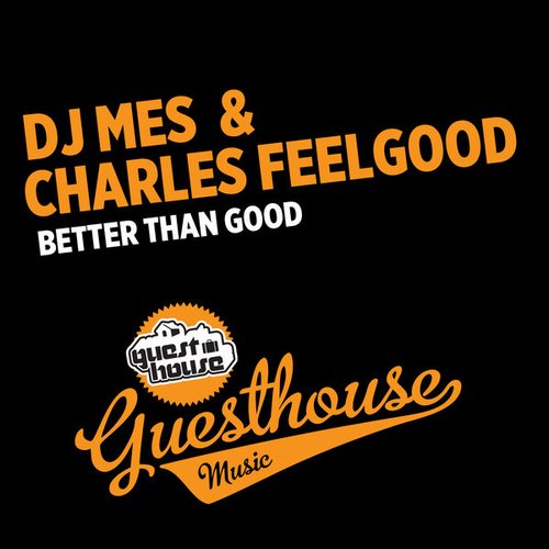 DJ Mes & Charles Feelgood - Better Than Good