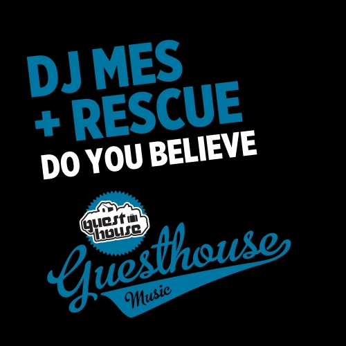 DJ Mes & Rescue - Do You Believe