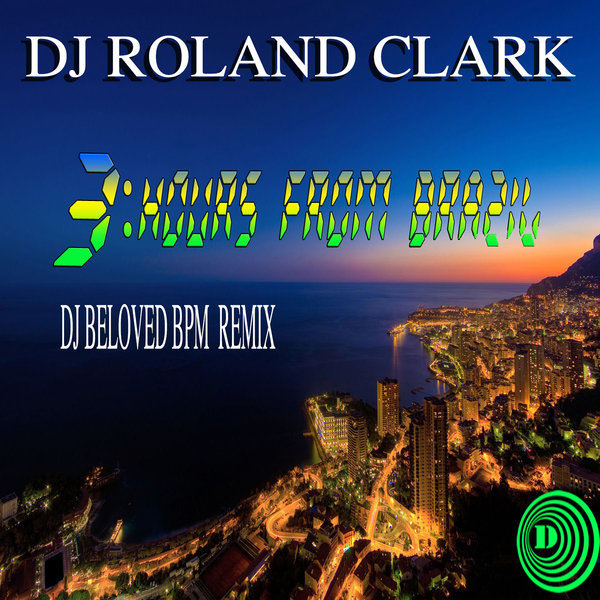 DJ Roland Clark - 3 Hours From Brazil