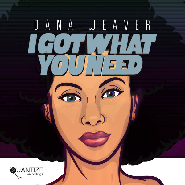 Dana Weaver - I Got What You Need